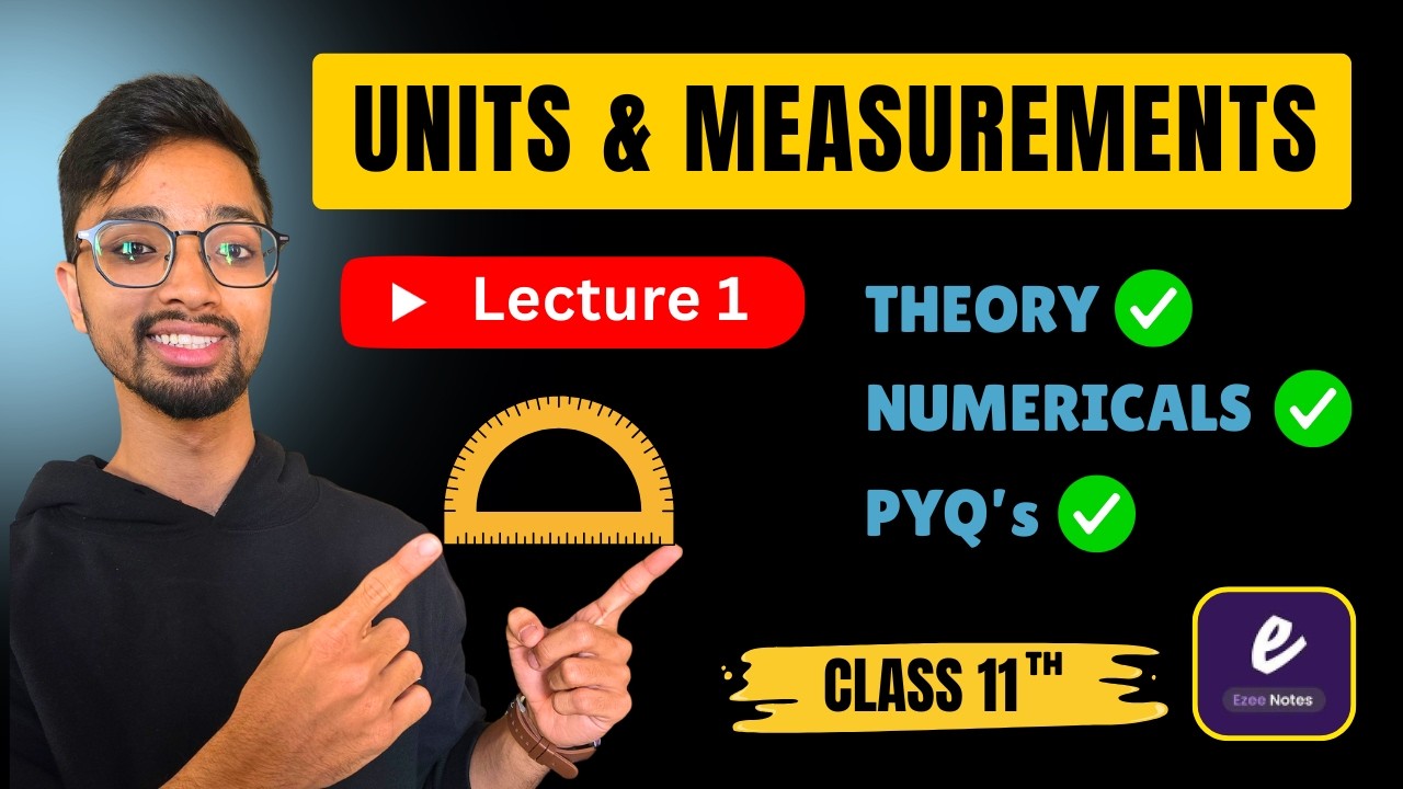 Units and Measurements(Class 11) [2026] - Lecture 1 | Theory | Numericals | PYQs also covered