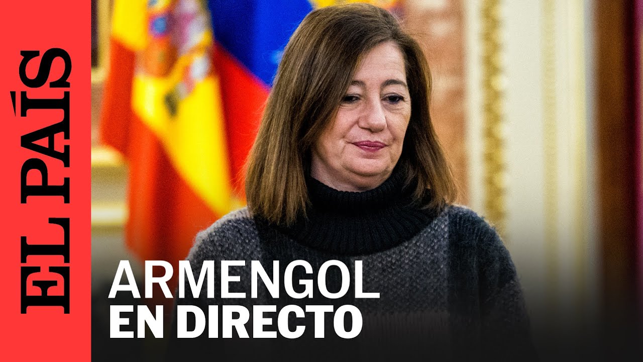 DIRECTO | Declaraciones de la presidenta del Congreso, Francina Armengol | EL PAÍS