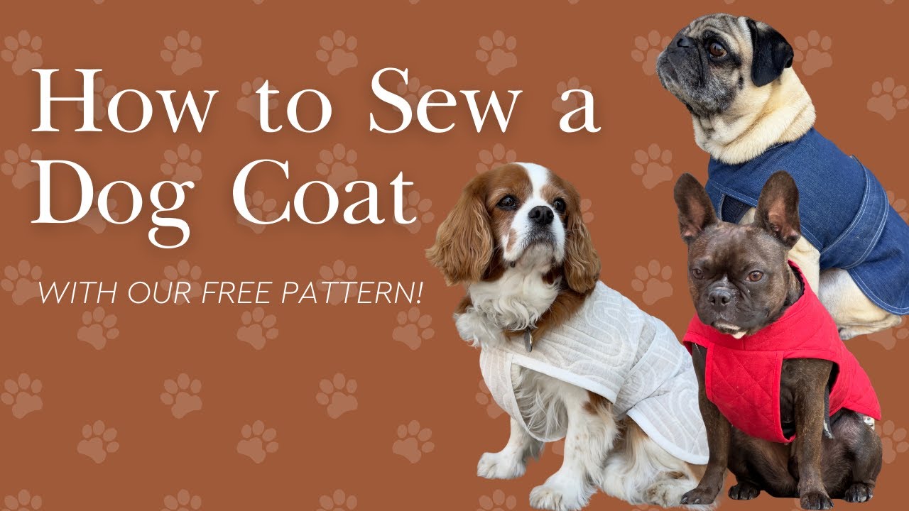 How to Sew a Dog Coat - Free Pattern in 11 Sizes | DIY Dog Jacket Tutorial