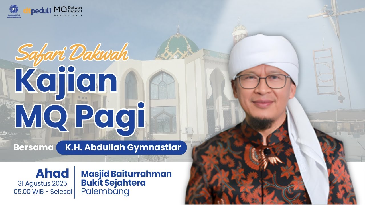 🛑LIVE Kajian MQ Pagi dari Masjid Baiturrahman Bukit Sejahtera Palembang 31/08/2025