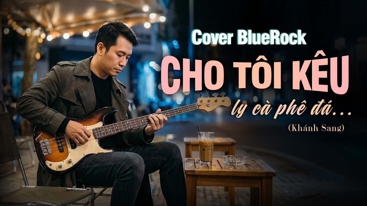 CHO TÔI KÊU (Khánh Sang) Cover BLUE ROCK | Nhạc Hay Hot Tiktok Phối Mới | Cho tôi kêu ly cà phê đá.