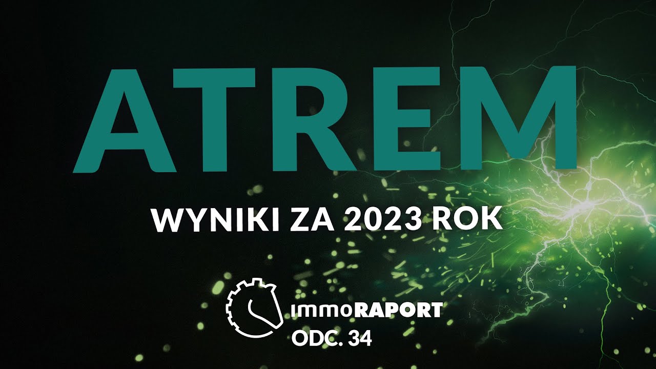 Atrem. Wyniki, biometanownie i przyszłość. IMMOraport odc. 34
