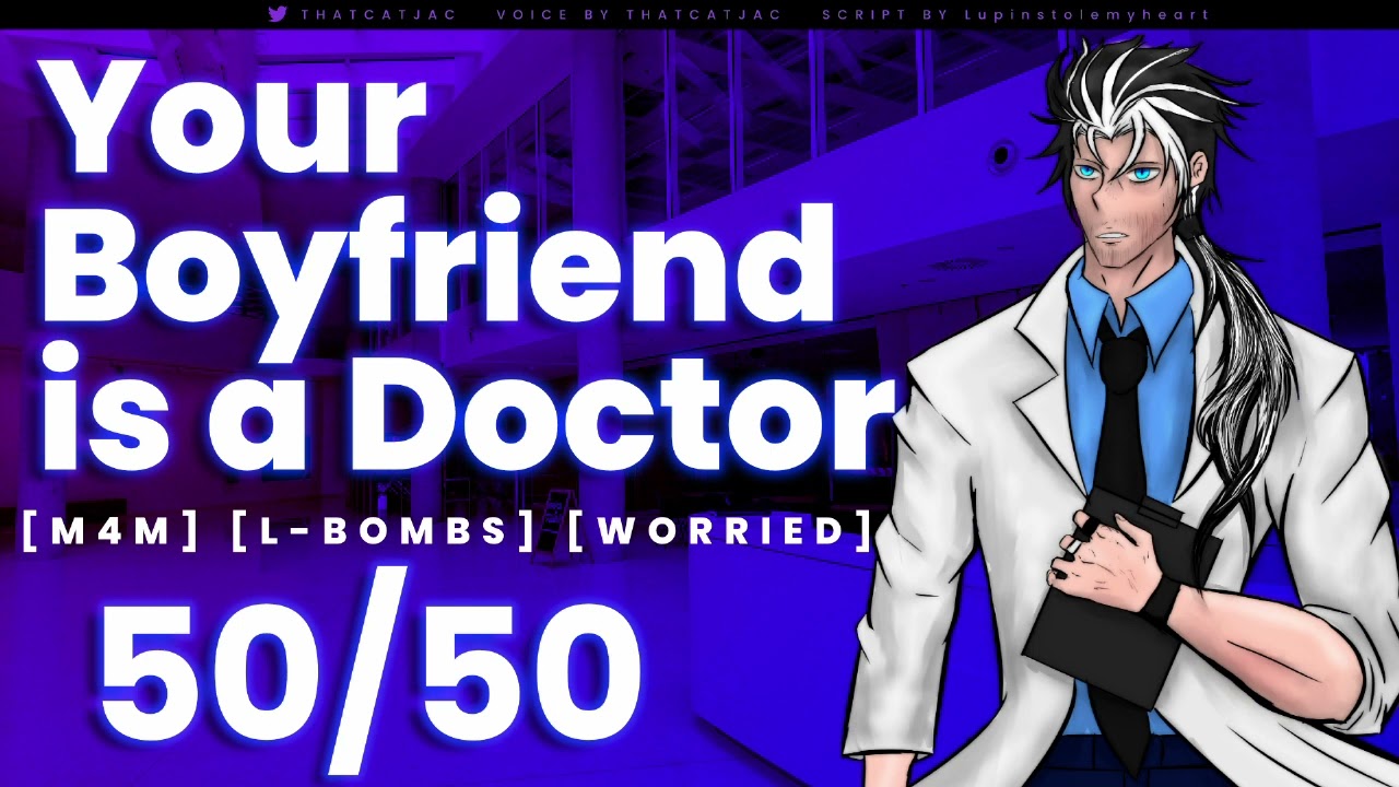 50/50 | Your Boyfriend is a Doctor | M4M Audio Roleplay