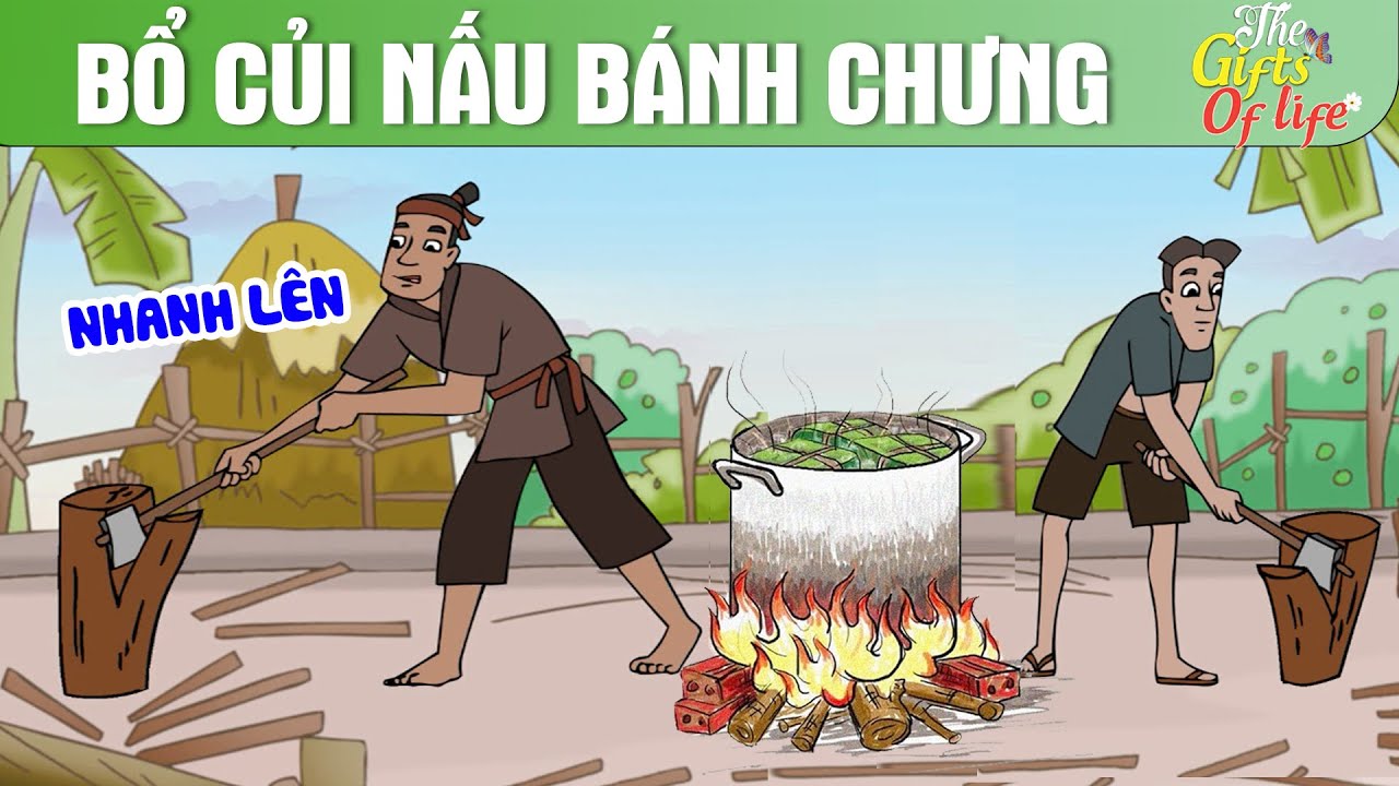 BỔ CỦI NẤU BÁNH TRƯNG - The Gift Of Life - Truyện Cổ Tích - Phim Hoạt Hình - Quà Tặng Cuộc Sống