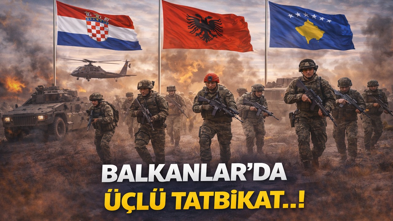 Balkanlar'da üçlü tatbikat..