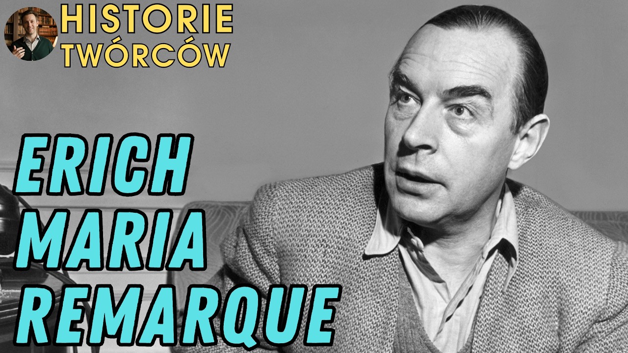 ERICH MARIA REMARQUE - Historia życia najważniejszego pisarza antywojennego XX wieku