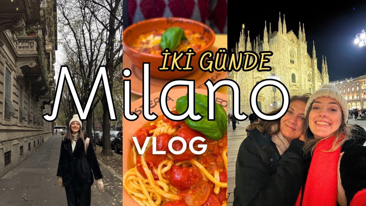 Milano'da 48 Saat! Yediğimiz En İyi Makarna, The Last Supper Bileti, Anne Kız Seyahat