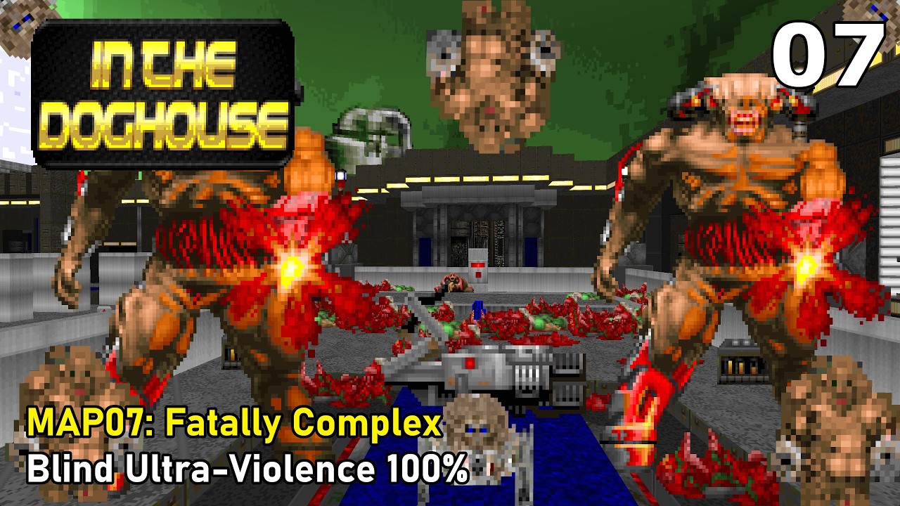 Doom II: In the Doghouse - MAP07: Fatally Complex (Blind Ultra-Violence 100%)