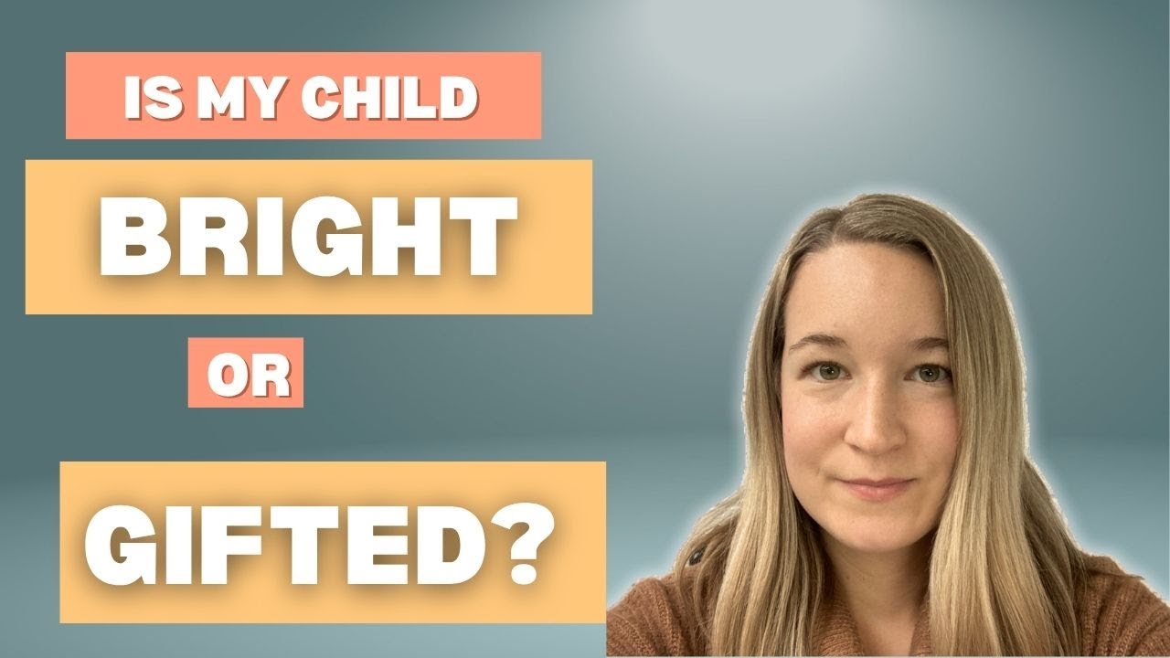 Gifted vs Bright: What&rsquo;s the Difference? | How to Tell if Your Child Is Gifted