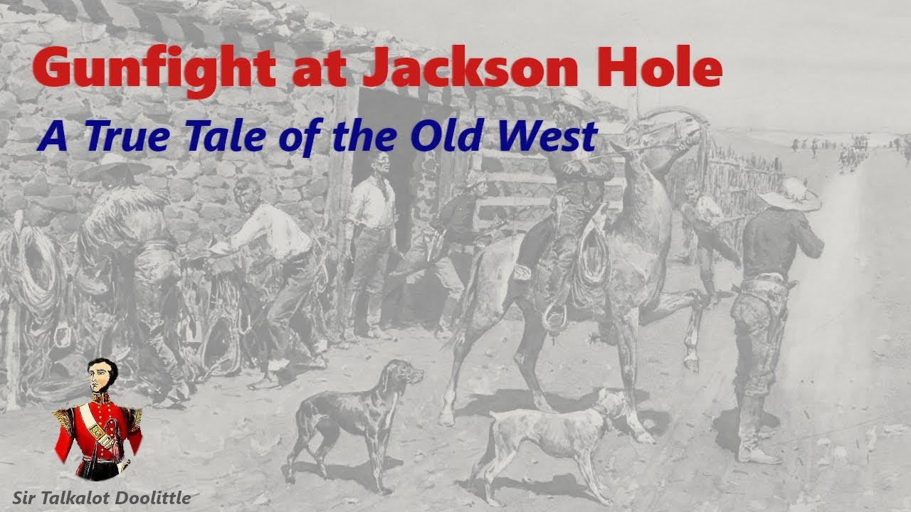 Gunfight at Jackson Hole: A true tale of the Old West