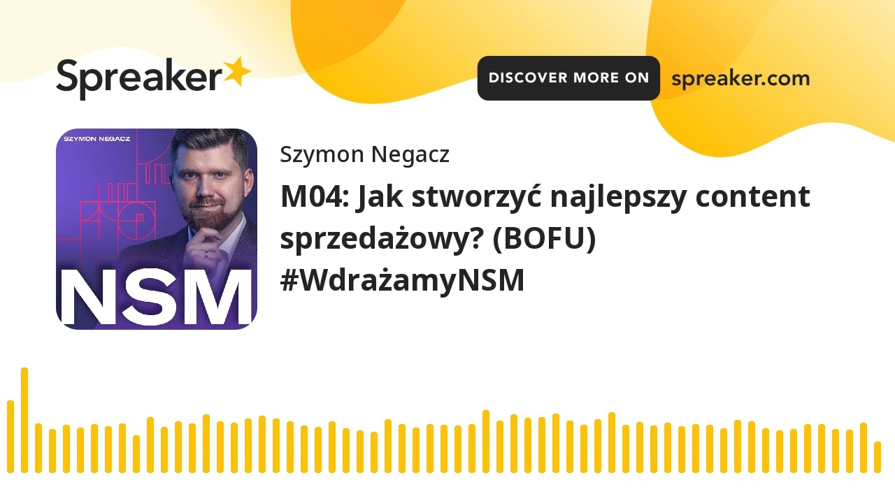 M04: Jak stworzyć najlepszy content sprzedażowy? (BOFU) #WdrażamyNSM