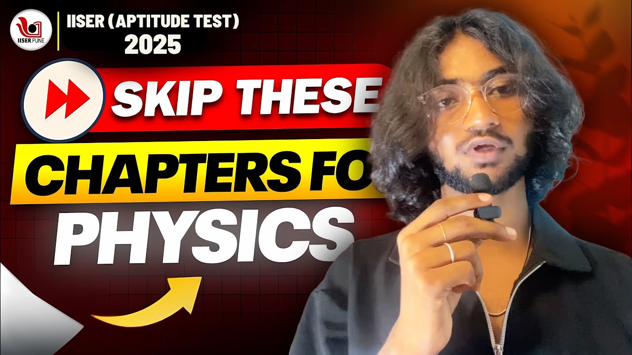 &ldquo;Skip These Physics Chapters for IISER Aptitude Test 2025 (IAT Success Tips)&rdquo;