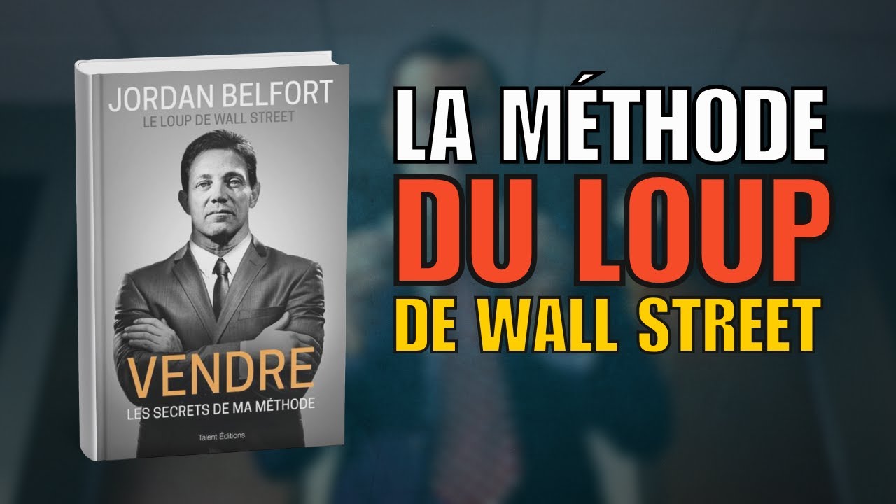 Les Secrets du Loup de Wall Street - Vendre de Jordan Belfort (Résumé en français)