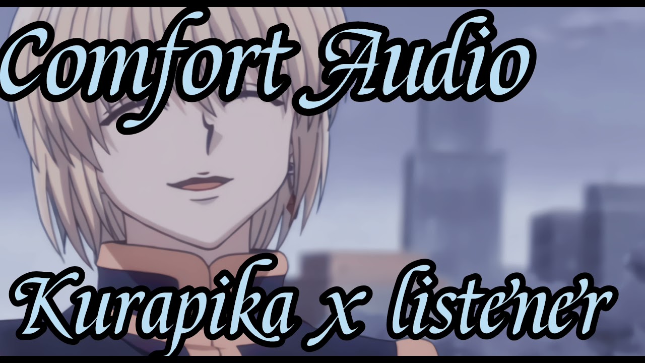 《Kurapika comforts listener》Kurapika x sad listener