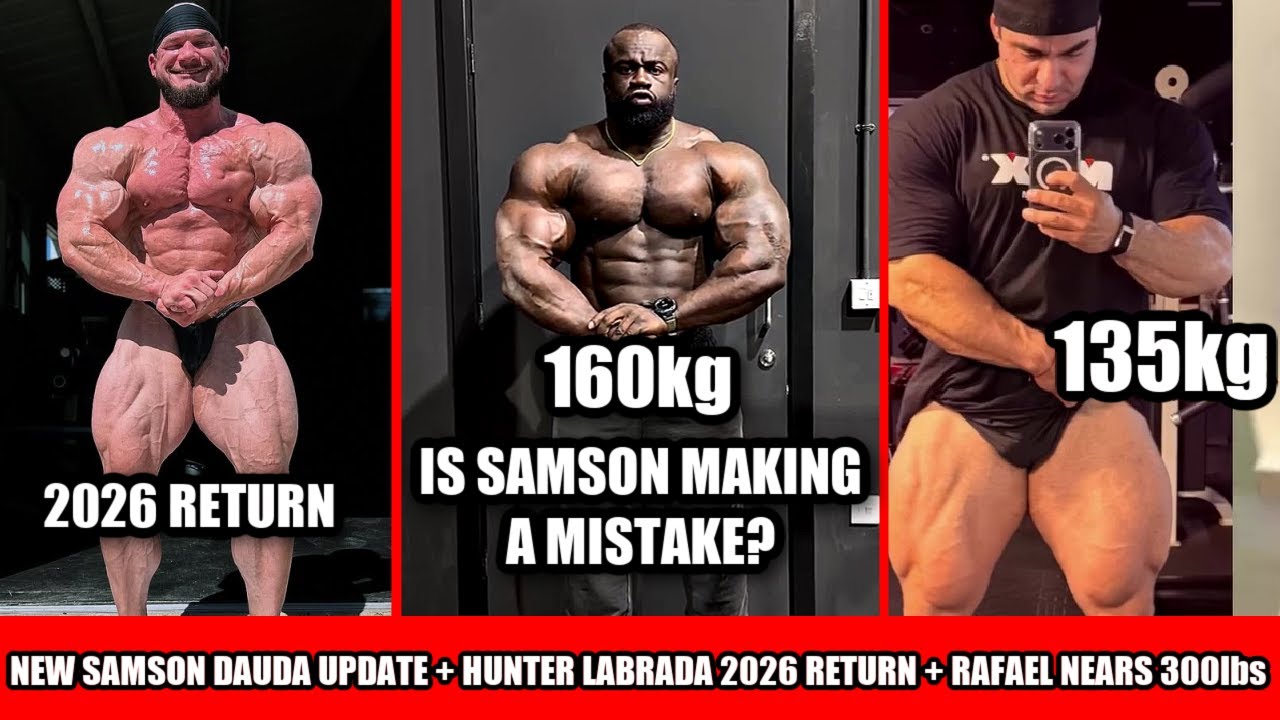 Is Samson Dauda Making a Mistake? + Hunter Labrada's 2026 Return + Rafael Nears 300lbs