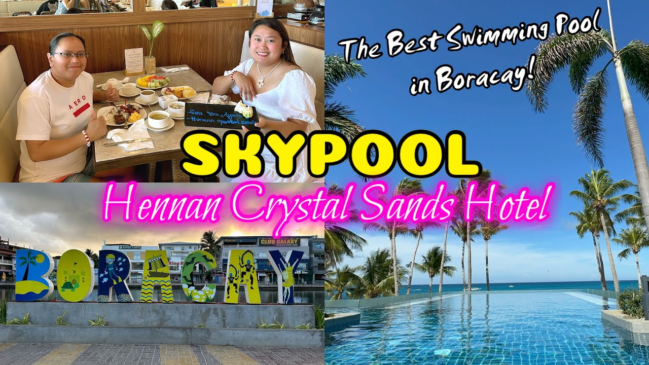 BORACAY VLOG 🇵🇭 Sky Pool in Hennan Crystal Sands Hotel | The best pool in Boracay! 😍