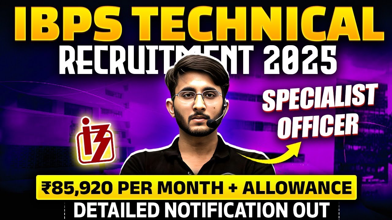 IBPS Technical Recruitment 2025 | Specialist Officer | Detailed Notification Out