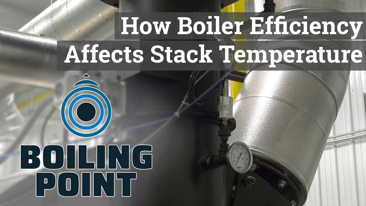 How Boiler Efficiency can Affect Stack Temperature - Boiling Point