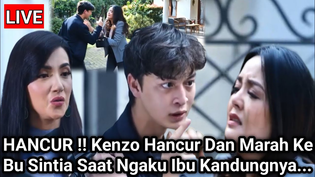 LIVE MERANGKAI KISAH INDAH HARI INI - HANCUR !! Kenzo Hancur Marah Ke Bu Sintia Ngaku Ibu Kandungnya
