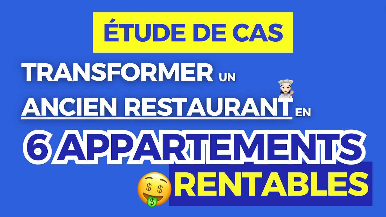 Comment transformer un ancien restaurant en 6 appartements rentables