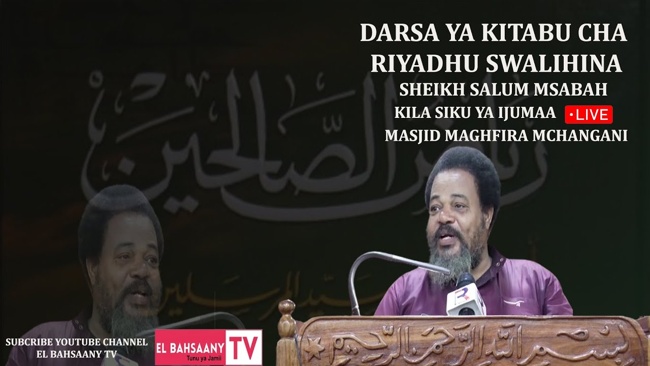 LIVE:🔴DARSA YA SHEIKH SALUM MSABAH KITABU CHA RIYADHU SWALIHINA