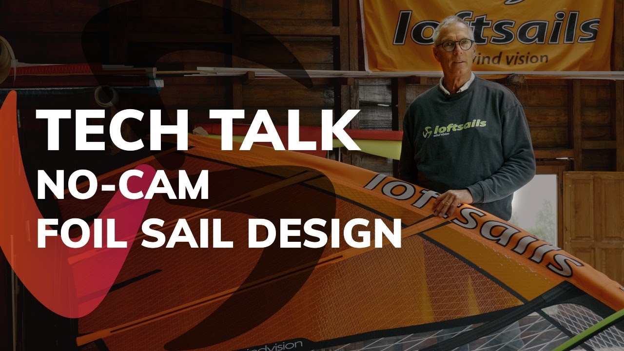 Loftsails No-Cam Foil Design | Tech Talk Ep.3