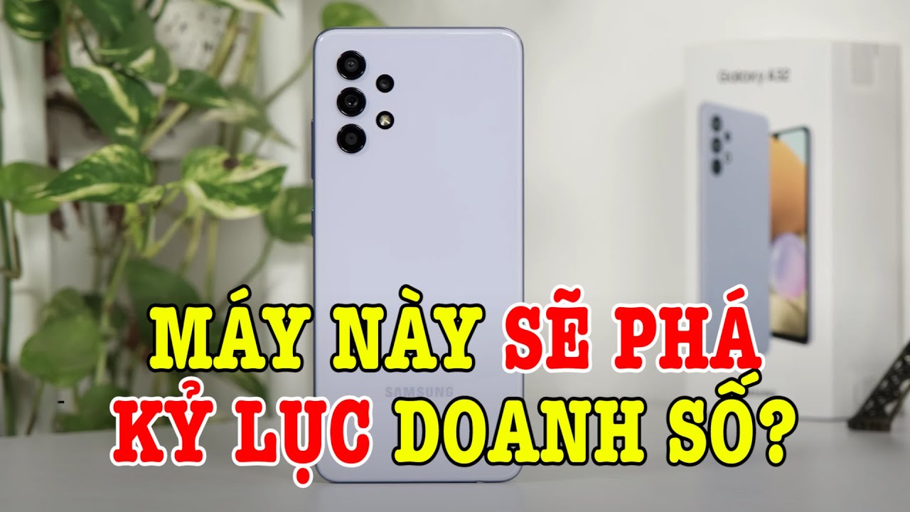 Mở hộp Galaxy A32 thiết kế lạ, màn Amoled 90Hz, có phá kỷ lục bán chạy của A51?