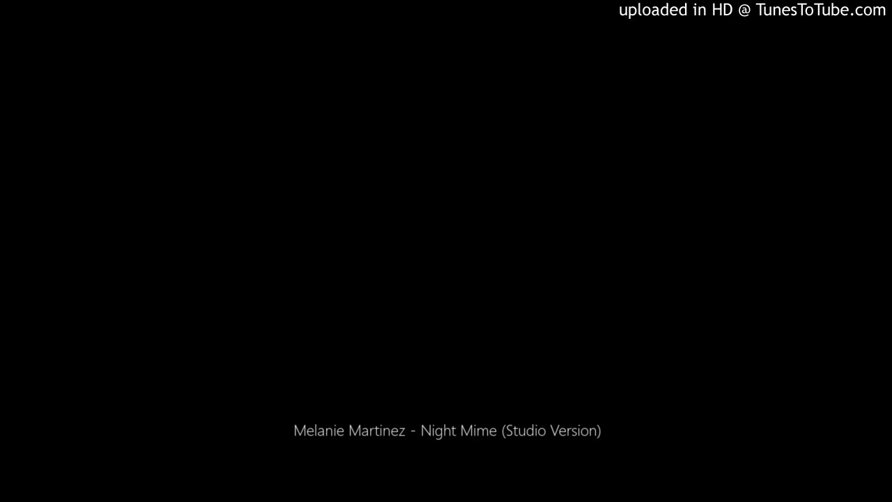 Melanie Martinez - Night Mime (Studio Version)