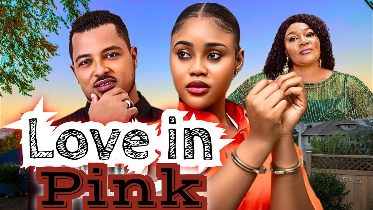 LOVE IN PINK (NEW TRENDING MOVIE) - VAN VICKER 2026 LATEST NOLLYWOOD MOVIE