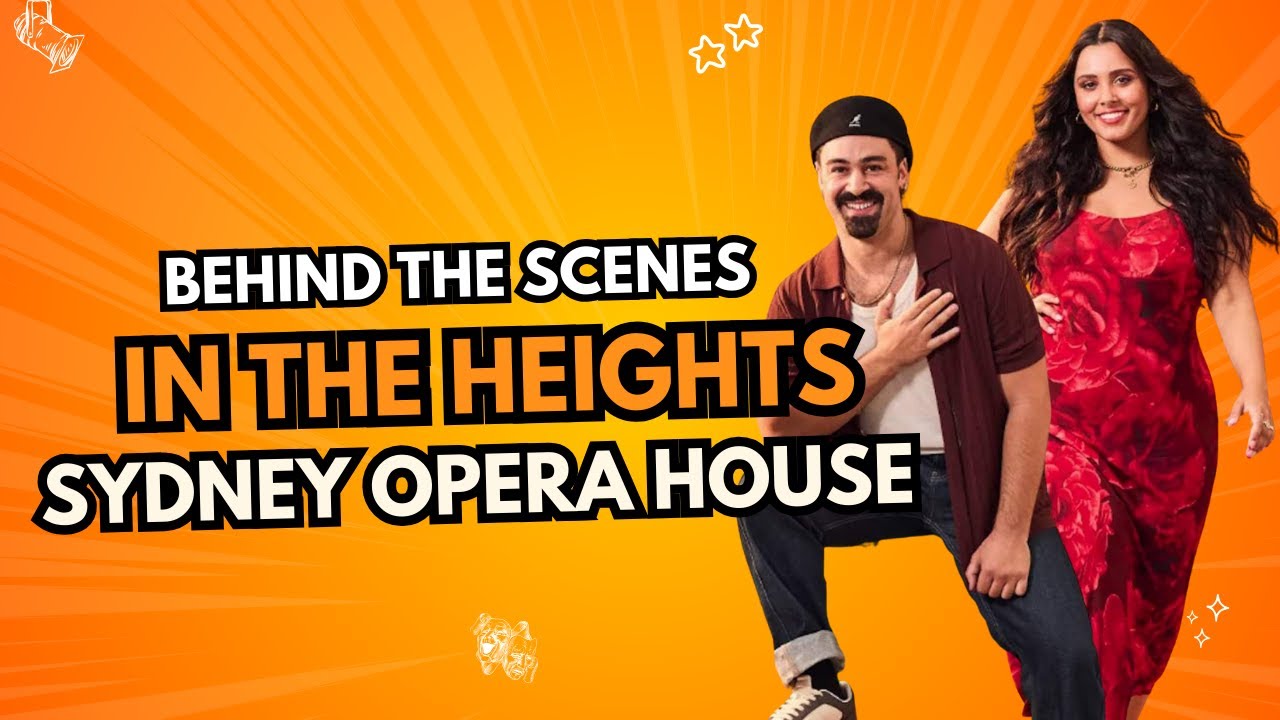 Behind the Scenes: In the Heights - Sydney Opera House (2024)