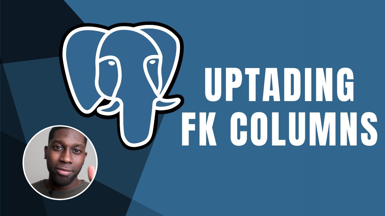 PostgreSQL:  Updating Foreign Keys Columns | Course | 2019