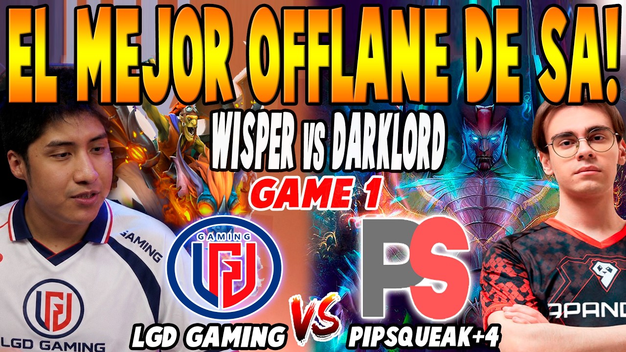 LGD GAMING vs PIPSQUEAK+4 [GAME 1] BO3 - EL MEJOR OFFLANE DE SA 