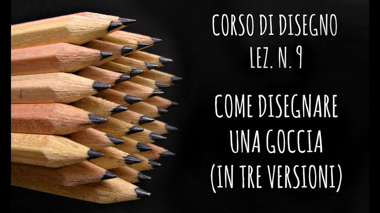 Corso di Disegno, Lez. n.9 : Come disegnare una goccia in tre versioni (Arte per Te)