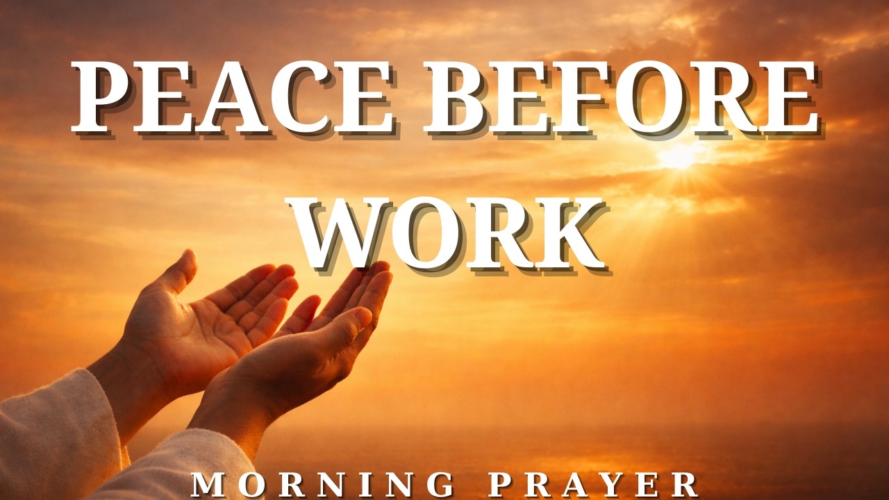 A Peaceful Morning Prayer Before Work | Start Your Day with Calm and Strength