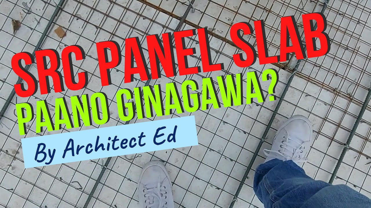 Paano Gagawing Slab ang SRC Panels?