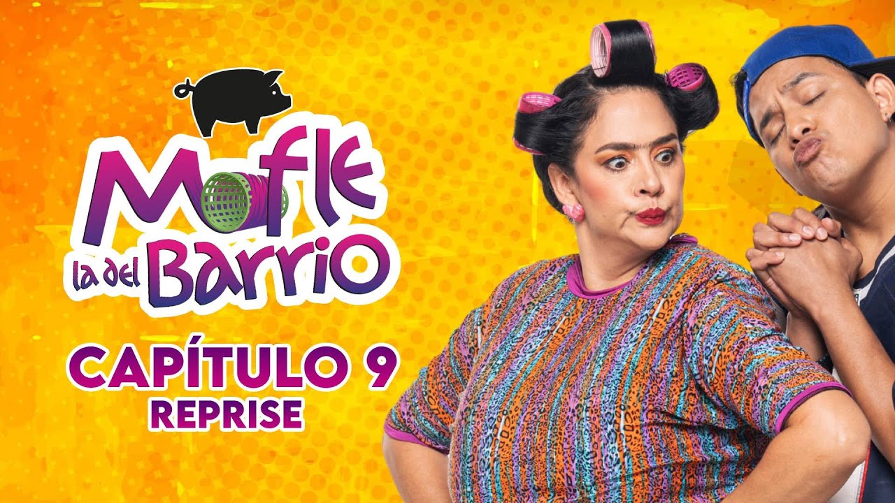 Mofle la del Barrio | Cap&iacute;tulo 9