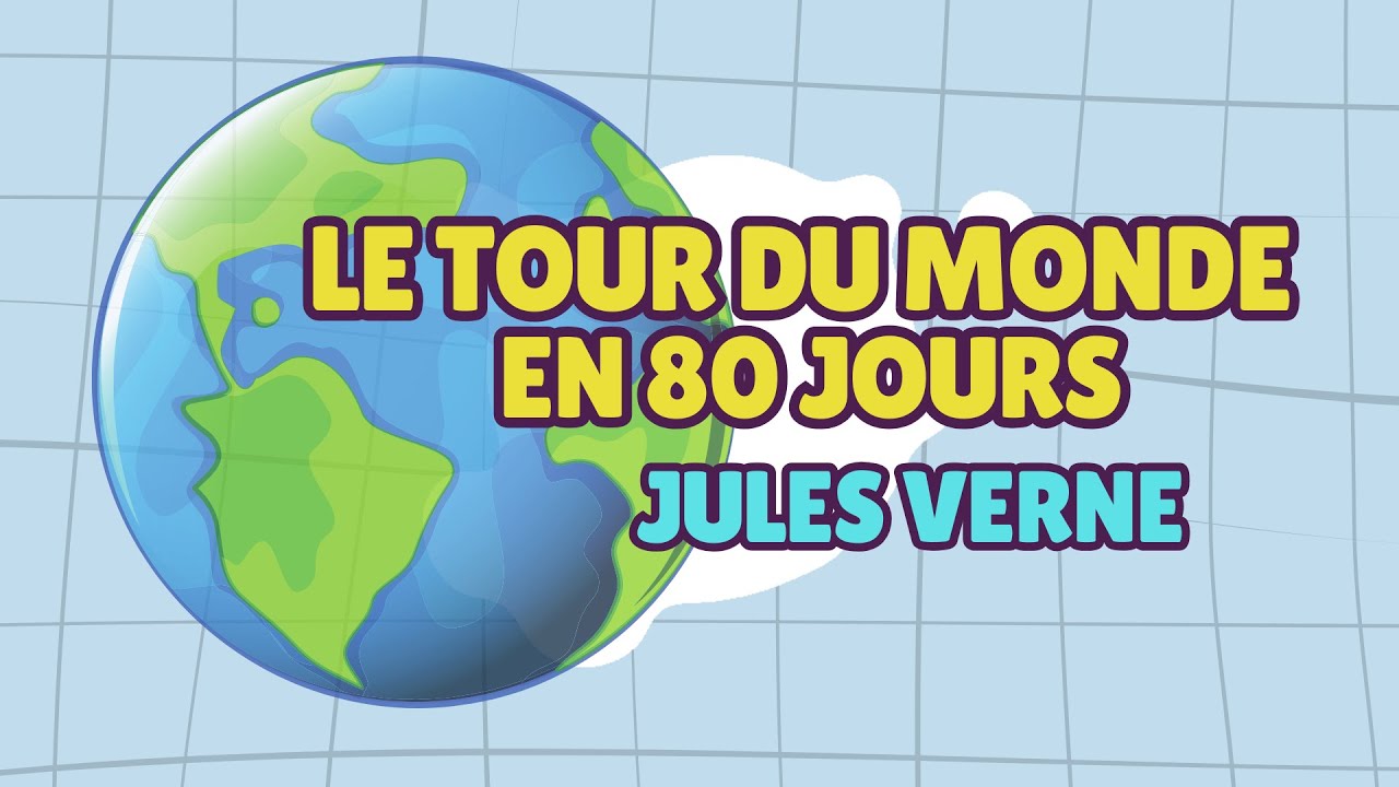 Résumé facile Le Tour du Monde en 80 jours Jule Verne