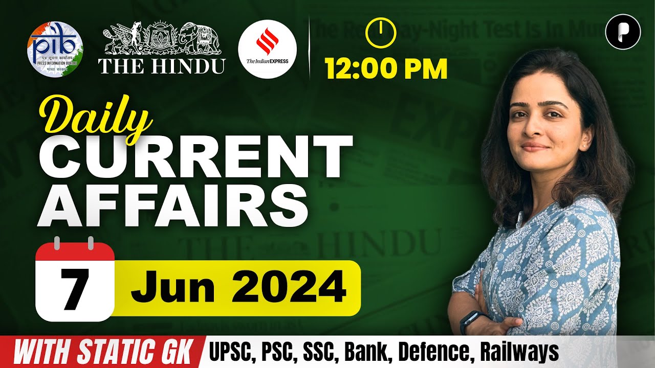 7 June Current Affairs 2024 | Daily Current Affairs | Current Affairs Today