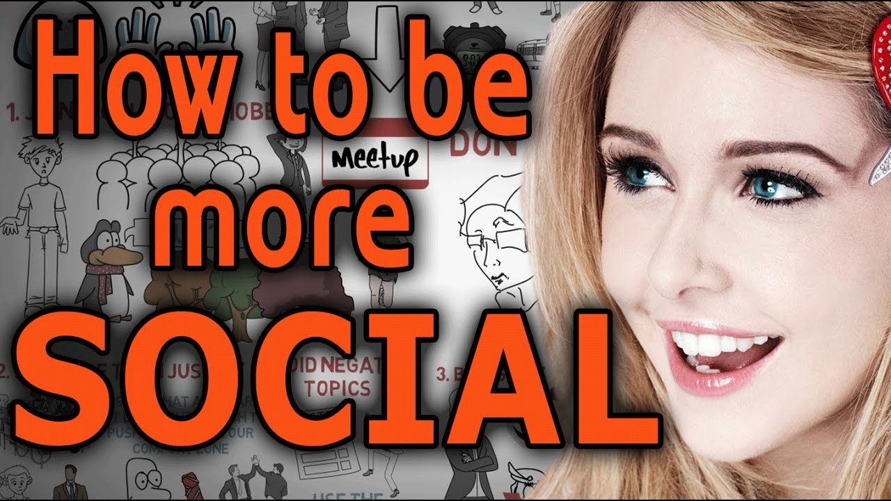 How to be MORE Social - Tips to be more Confident around People