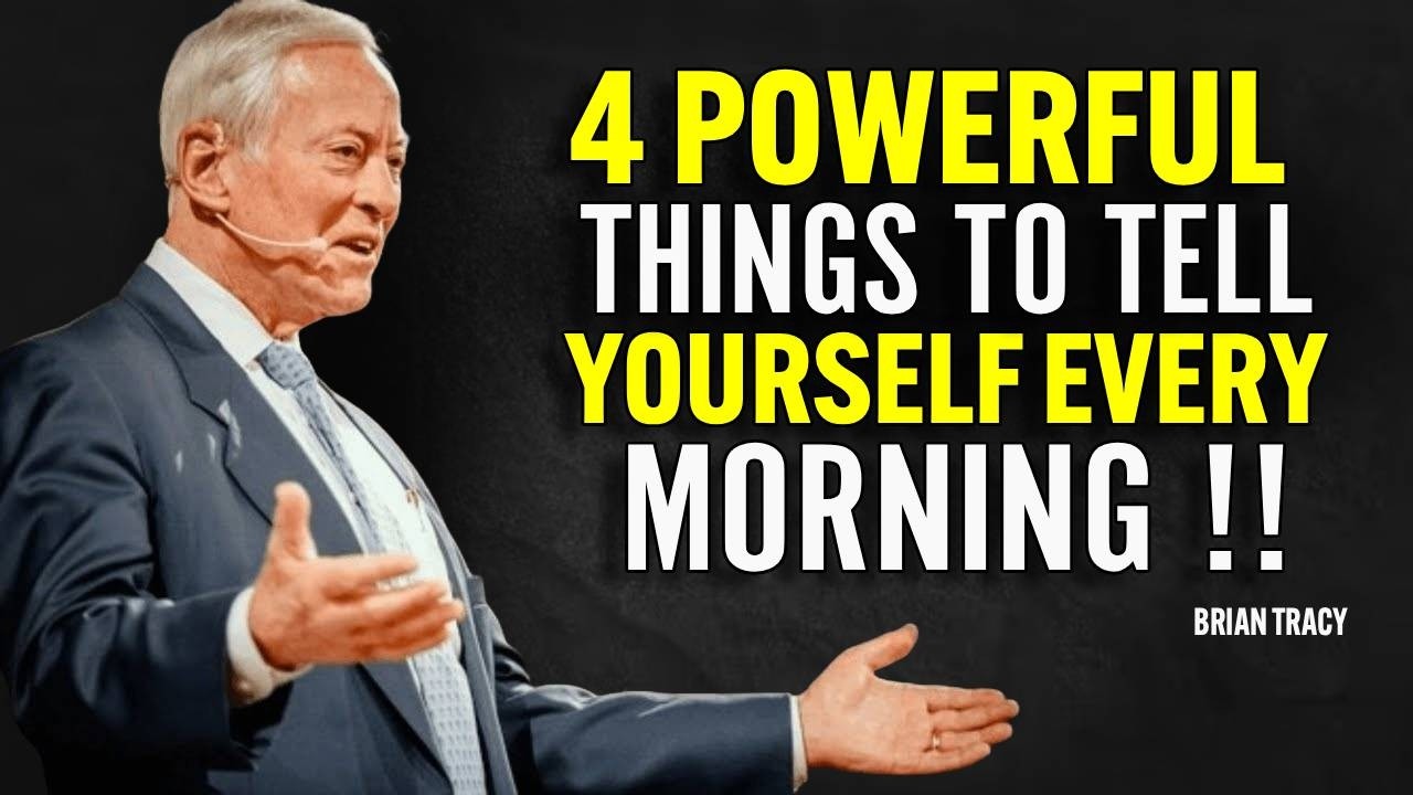 4 Powerful Things To Tell YOURSELF Every Morning | Brian Tracy Motivational Speech