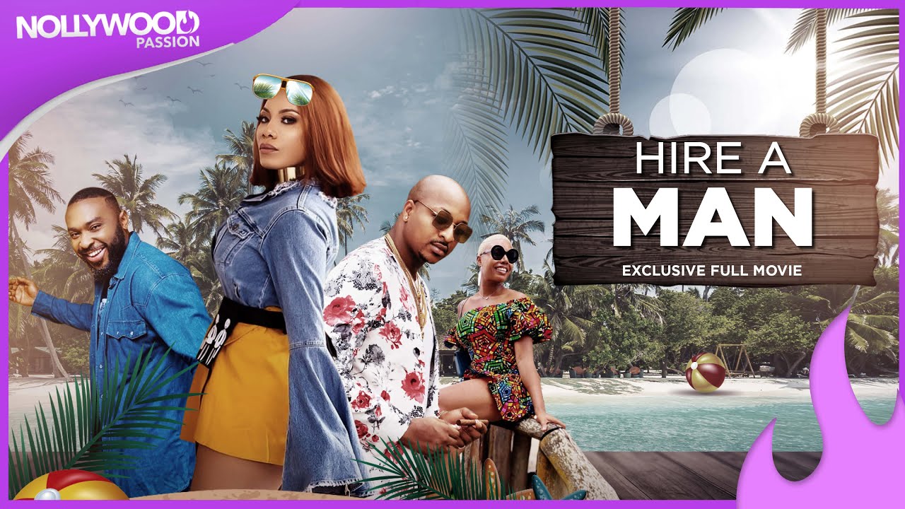 Hire A Man - Enyinna Nwigwe, Nancy Isime, Zynnell Zuh, Ik Ogbonna and Bayray McNwizu Full Movie