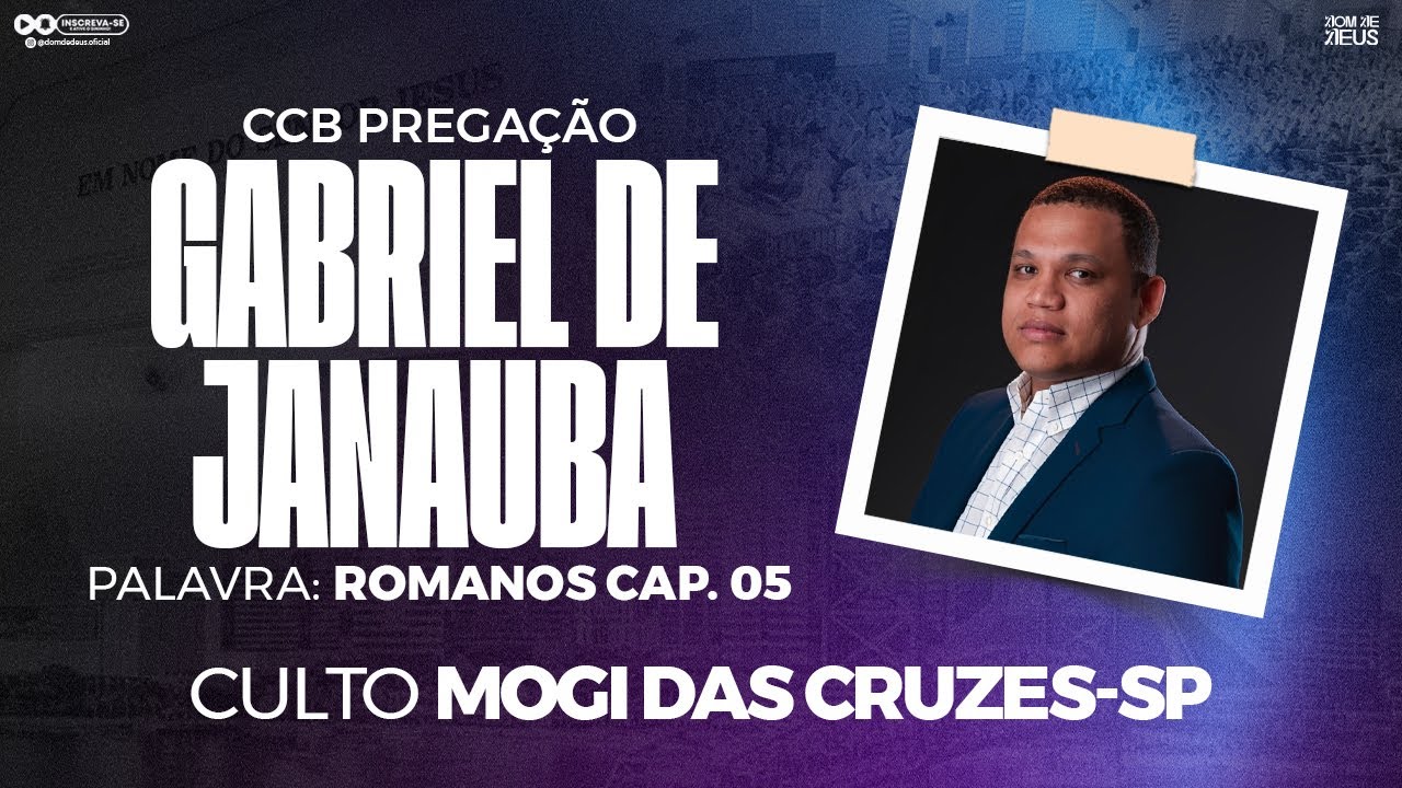 CCB PREGAÇÃO GABRIEL DE JANAUBA - ROMANOS 5 | MOGI DAS CRUZES-SP