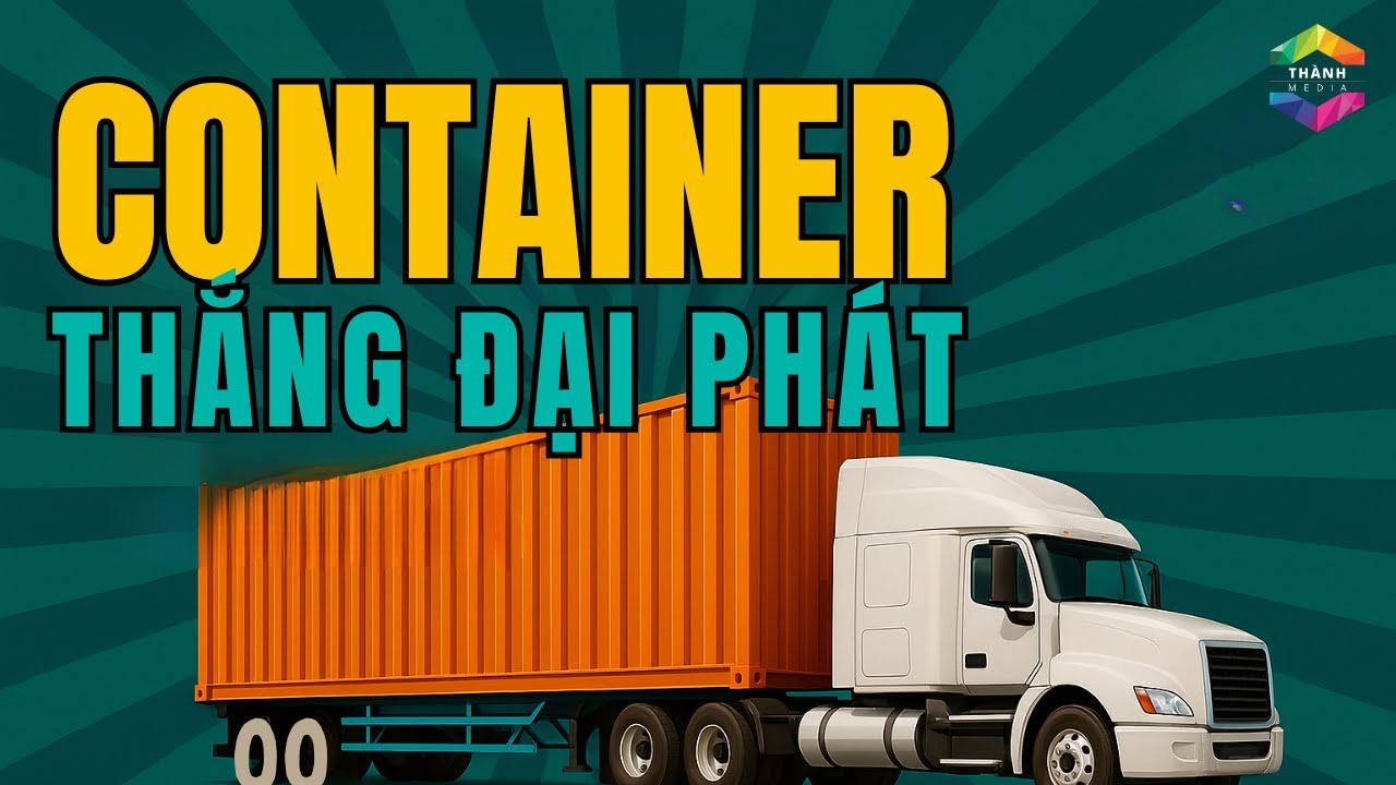 Container Thắng Đại Ph&aacute;t - Th&agrave;nh Media