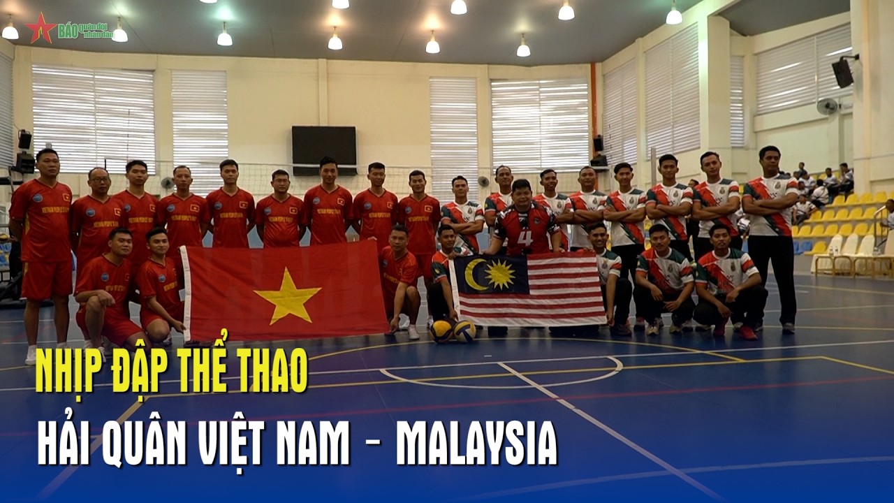 Nhịp đập thể thao Hải quân Việt Nam- Malaysia