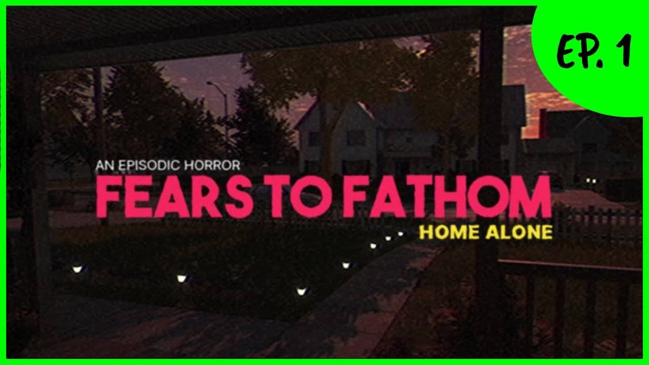 FEAR TO FATHOM: HOME ALONE | NO ABRAS LA PUERTA