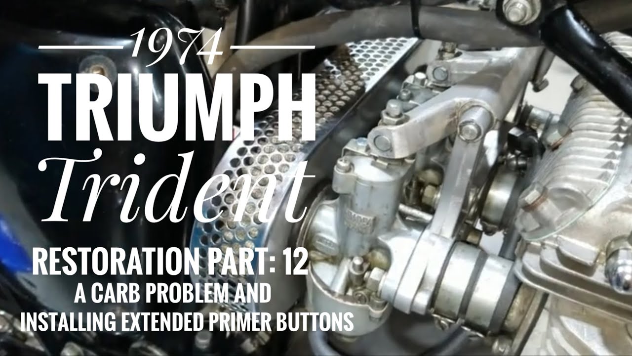 1974 Triumph Trident restoration Part 12, A carb problem & installing extended primer buttons