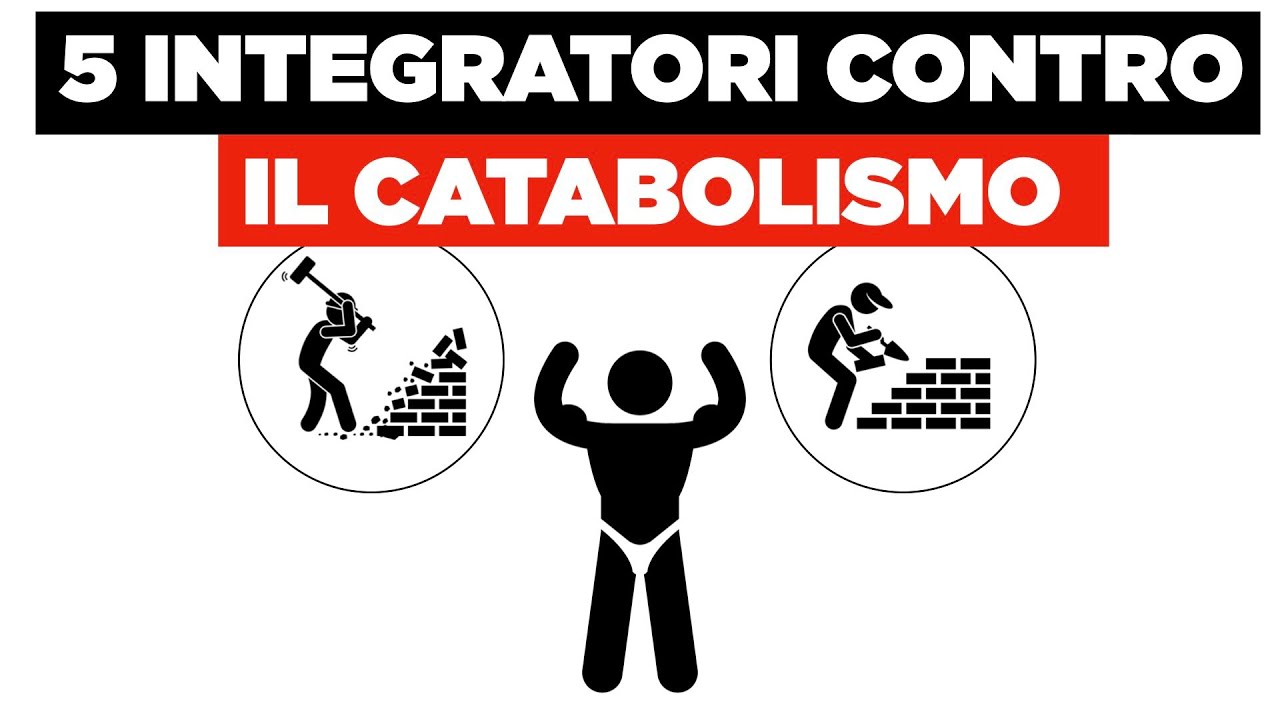 5 INTEGRATORI contro il CATABOLISMO MUSCOLARE