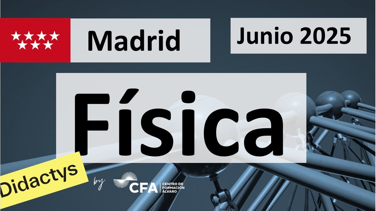 🚀FÍSICA JUNIO 2025 ▶️ Examen Selectividad PAU✔️MADRID