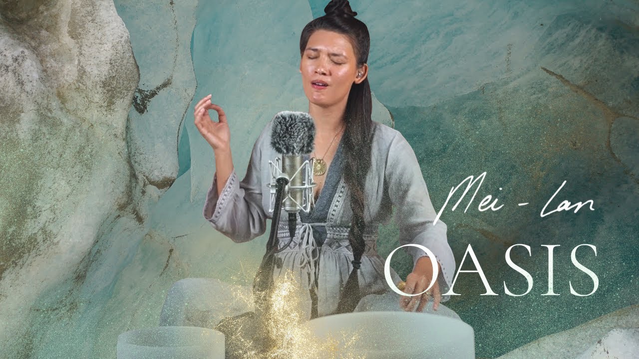 Mei-lan  🏝️  Oasis  🐫  Sound Healing Music
