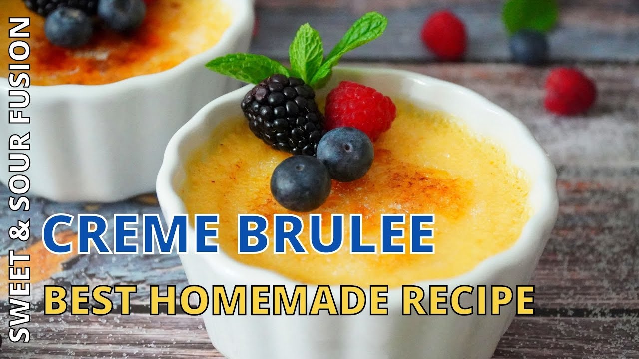 Homemade Creme Brulee | Cream Custard By Sweet & Sour Fusion